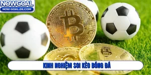 kinh nghiệm soi kèo bóng đá