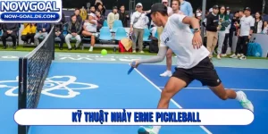 Kỹ thuật nhảy Erne Pickleball