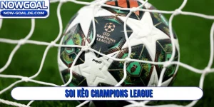 soi kèo Champions League